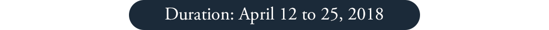 Duration: April 11 to 25, 2018