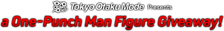 Tokyo Otaku Mode Presents a One-Punch Man Figure Giveaway!