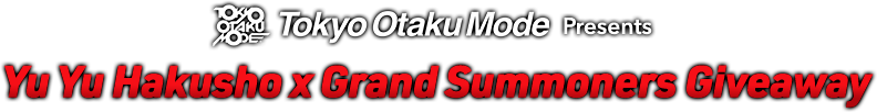 Tokyo Otaku Mode Presents a Yu Yu Hakusho x Grand Summoners Giveaway