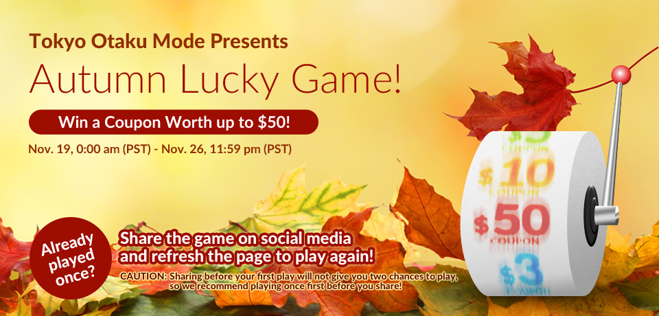 Tokyo Otaku Mode Presents. Autumn Lucky Game!