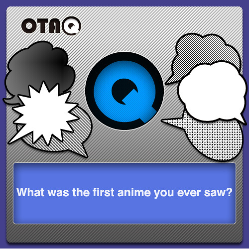 What was the first anime you ever saw?